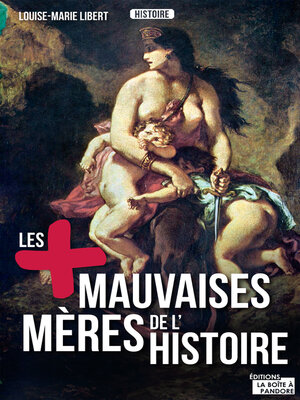 cover image of Les plus mauvaises mères de l'Histoire